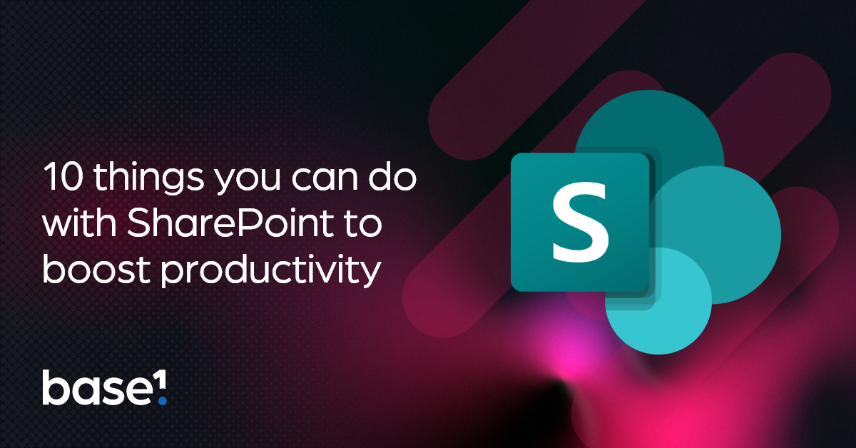 10 things you can do with SharePoint to boost productivity